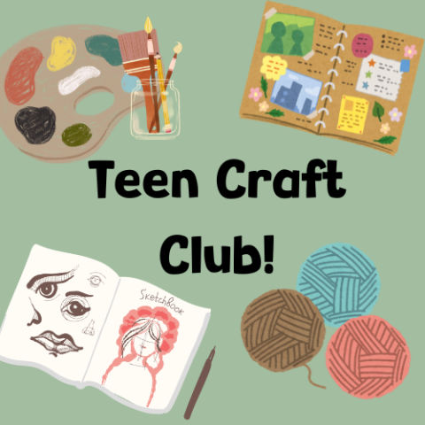  paint palette, scrapbook, sketch book, and three balls of yarn. Text that says "Teen Craft Club!"