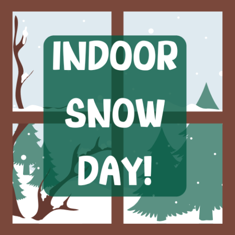 The background looks like looking through a window out onto a snowy forest. The text says "Indoor snow day!"