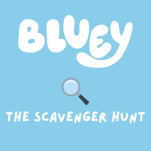 Bluey: The Scavenger Hunt