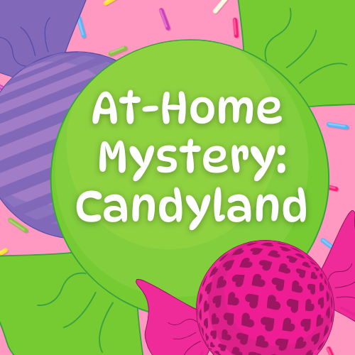 At-Home Mystery: Candyland